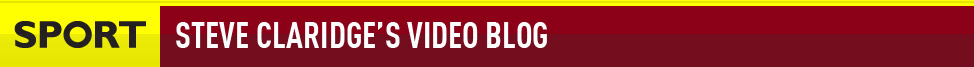 BBC BLOGS - Steve Claridge's video blog