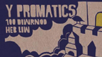Y Promatics - 100 Diwrnod Heb Liw