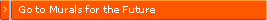 Go to Murals for the Future