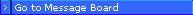 Go to Message Board
